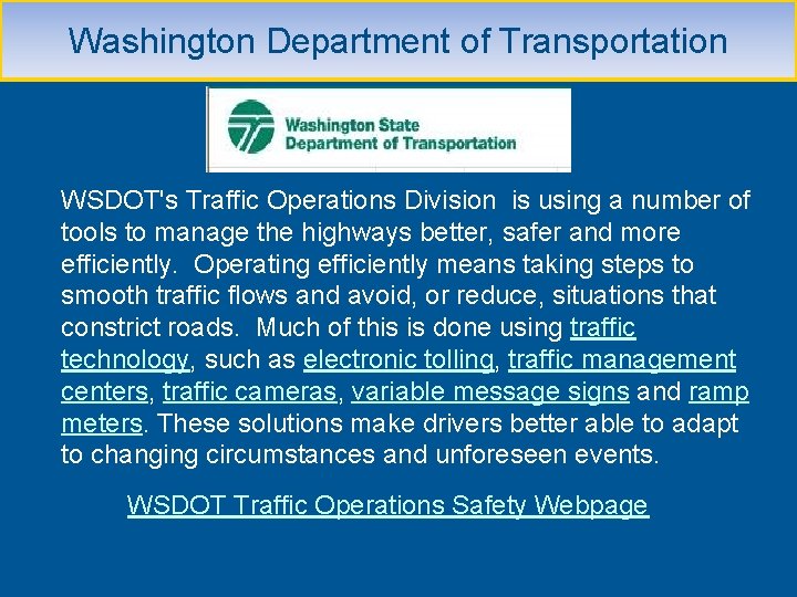Washington Department of Transportation WSDOT's Traffic Operations Division is using a number of tools