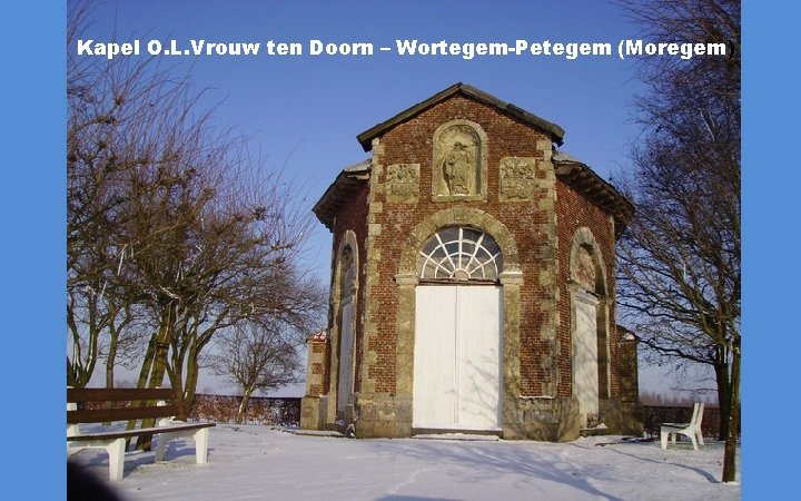 Kapel O. L. Vrouw ten Doorn – Wortegem-Petegem (Moregem) 