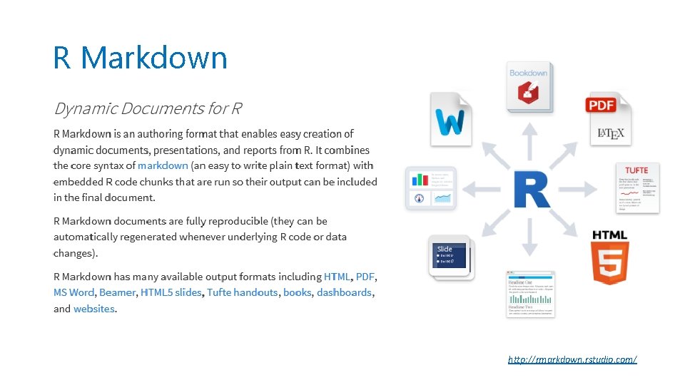 R Markdown http: //rmarkdown. rstudio. com/ 