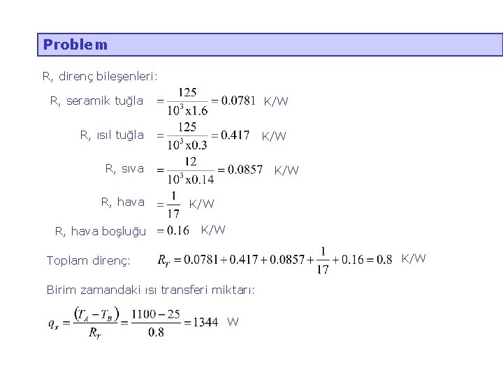 Problem R, direnç bileşenleri: R, seramik tuğla K/W R, ısıl tuğla K/W R, sıva