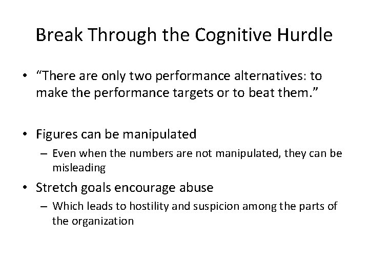 Break Through the Cognitive Hurdle • “There are only two performance alternatives: to make