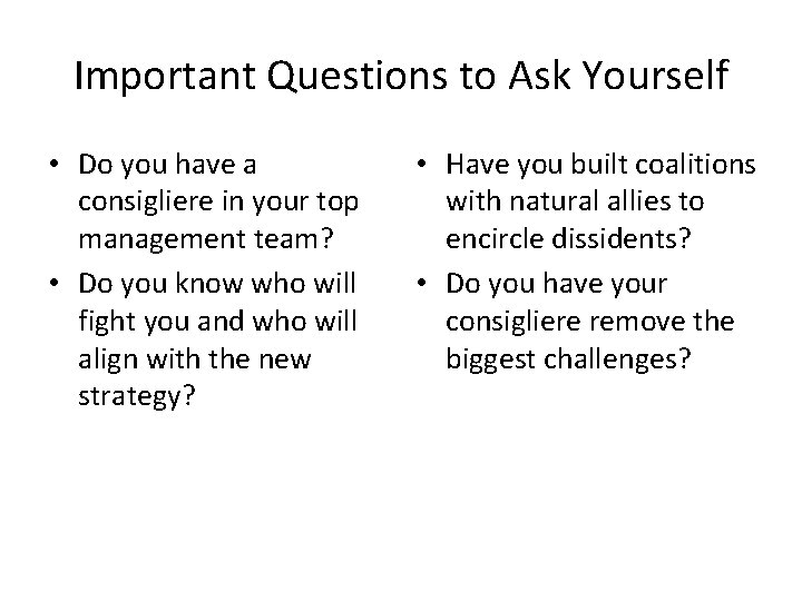 Important Questions to Ask Yourself • Do you have a consigliere in your top