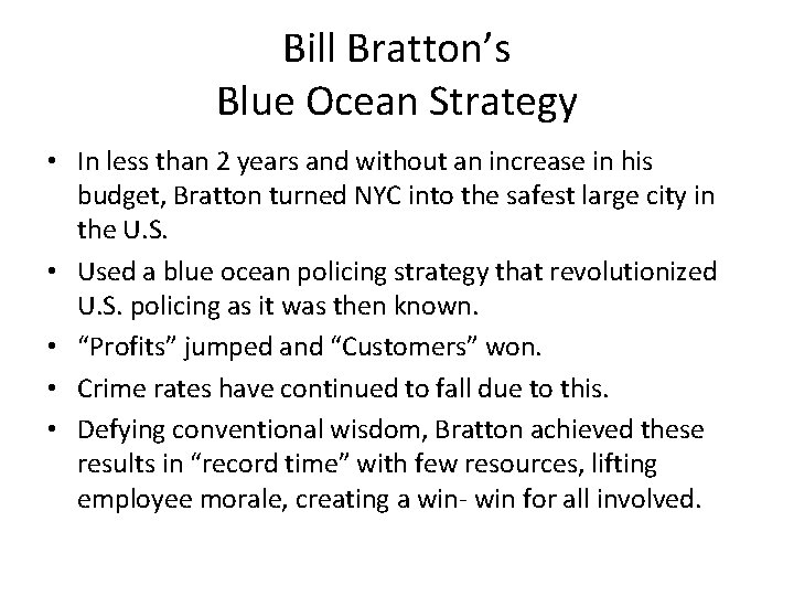 Bill Bratton’s Blue Ocean Strategy • In less than 2 years and without an