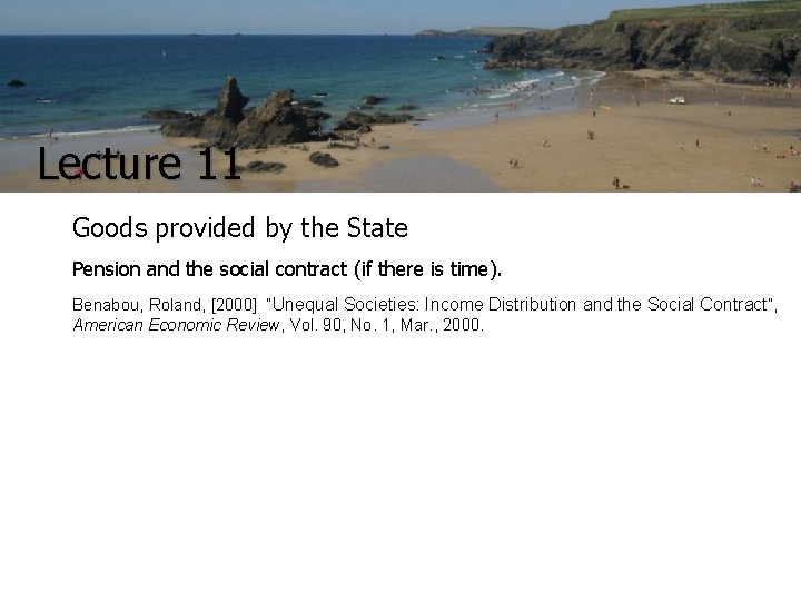 Lecture 11 Goods provided by the State Pension and the social contract (if there