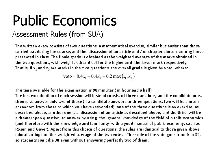 Public Economics Assessment Rules (from SUA) The written exam consists of two questions, a