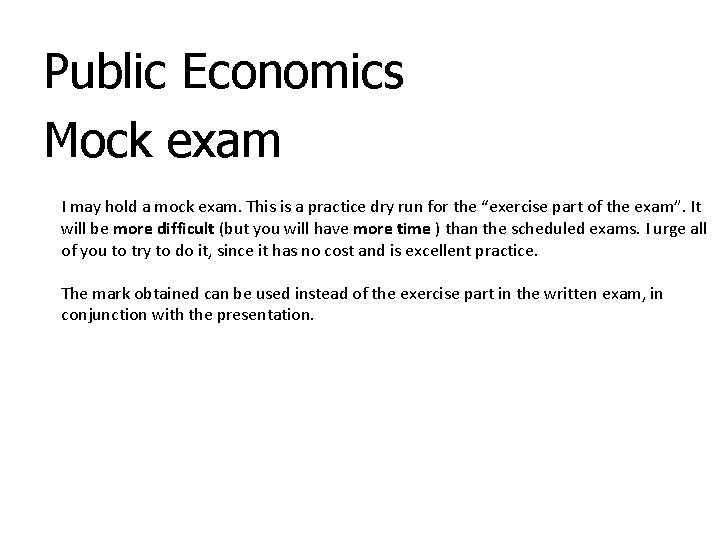 Public Economics Mock exam I may hold a mock exam. This is a practice