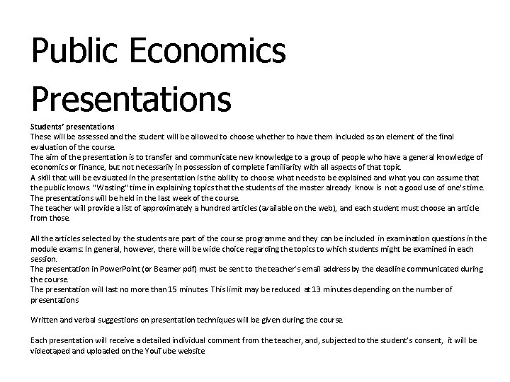 Public Economics Presentations Students’ presentations These will be assessed and the student will be