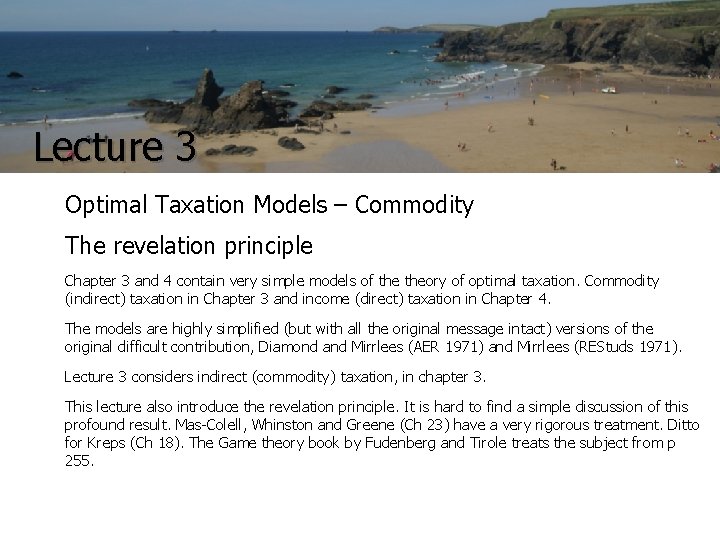 Lecture 3 Optimal Taxation Models – Commodity The revelation principle Chapter 3 and 4