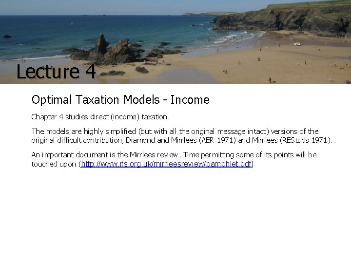 Lecture 4 Optimal Taxation Models - Income Chapter 4 studies direct (income) taxation. The