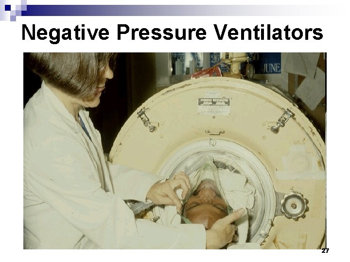 Negative Pressure Ventilators 27 