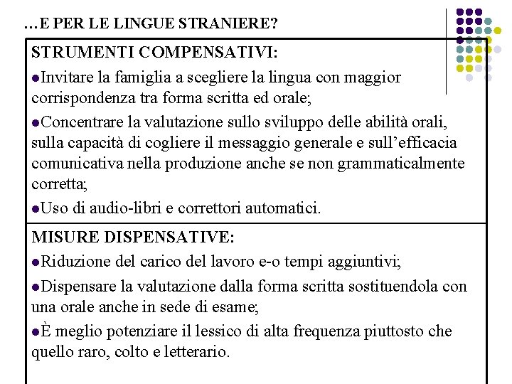 …E PER LE LINGUE STRANIERE? STRUMENTI COMPENSATIVI: l. Invitare la famiglia a scegliere la