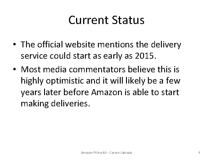 Current Status • The official website mentions the delivery service could start as early