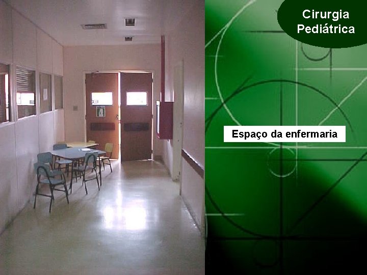 Cirurgia Pediátrica Espaço da enfermaria 