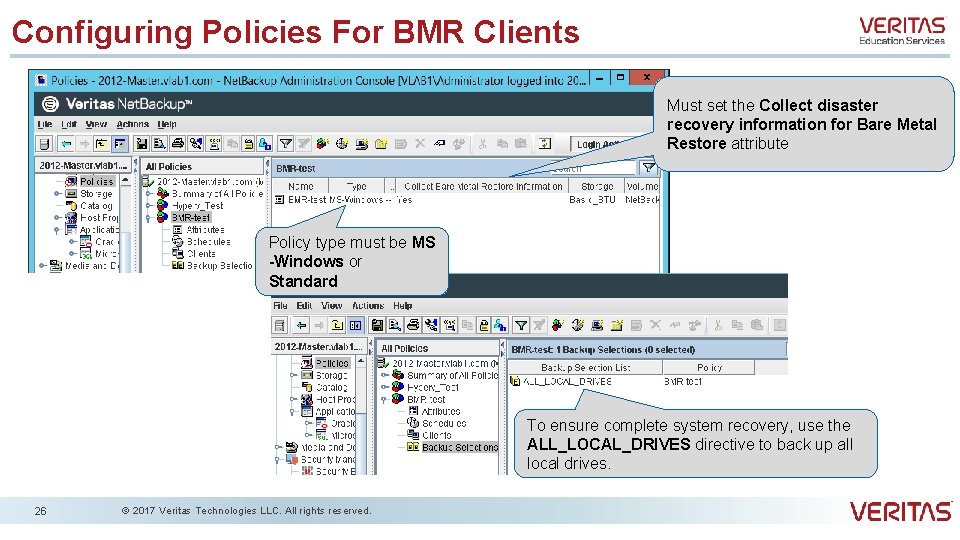 Configuring Policies For BMR Clients Must set the Collect disaster recovery information for Bare