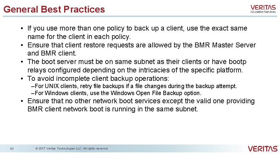 General Best Practices • If you use more than one policy to back up