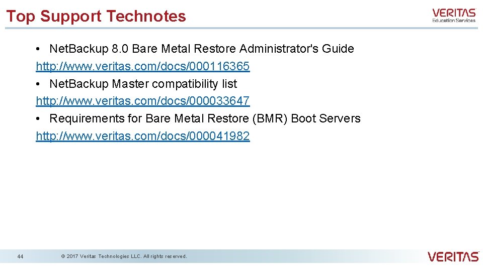 Top Support Technotes • Net. Backup 8. 0 Bare Metal Restore Administrator's Guide http: