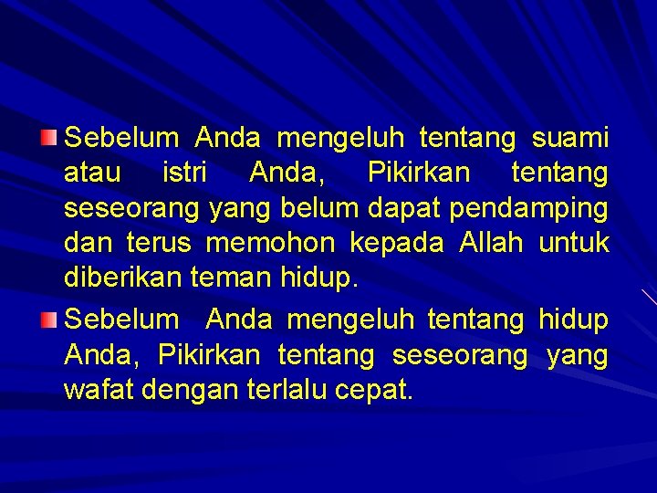 Sebelum Anda mengeluh tentang suami atau istri Anda, Pikirkan tentang seseorang yang belum dapat