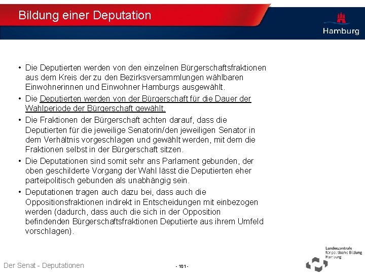 Bildung einer Deputation • Die Deputierten werden von den einzelnen Bürgerschaftsfraktionen aus dem Kreis