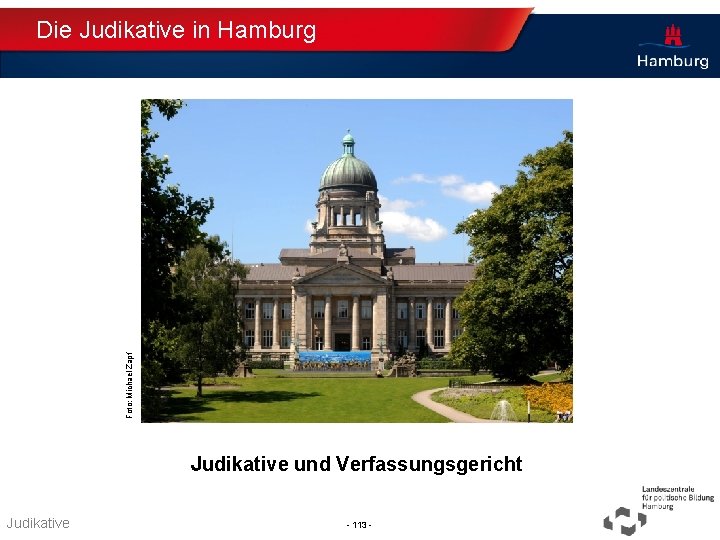 Foto: Michael Zapf Die Judikative in Hamburg Judikative und Verfassungsgericht Judikative - 113 -