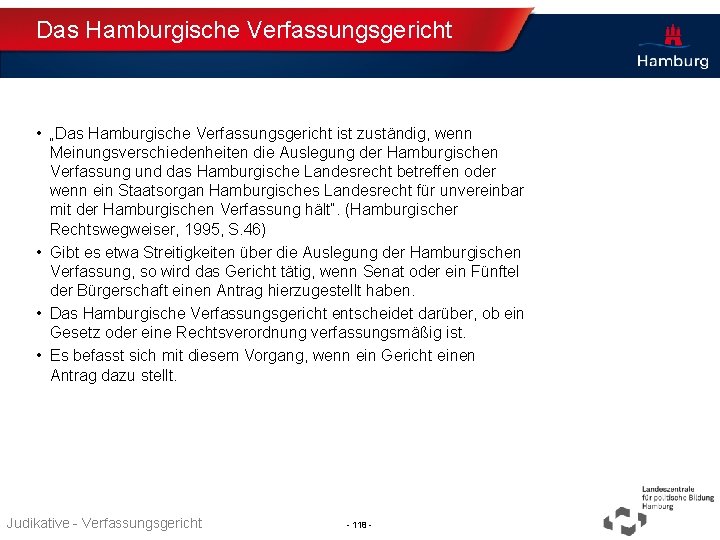 Das Hamburgische Verfassungsgericht • „Das Hamburgische Verfassungsgericht ist zuständig, wenn Meinungsverschiedenheiten die Auslegung der