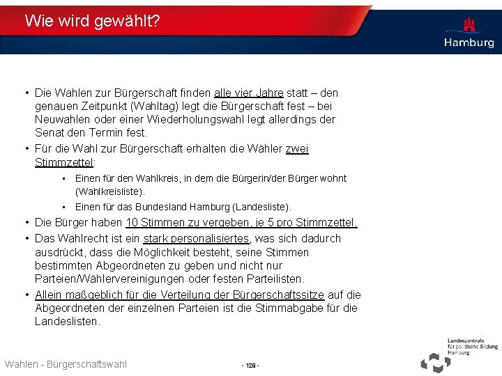 Wie wird gewählt? • Die Wahlen zur Bürgerschaft finden alle vier Jahre statt –