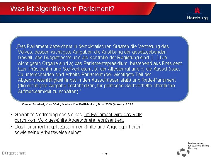 Was ist eigentlich ein Parlament? „Das Parlament bezeichnet in demokratischen Staaten die Vertretung des