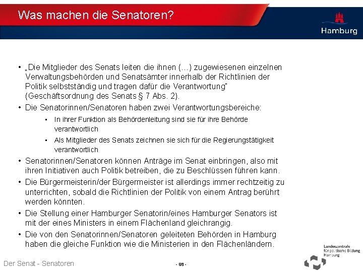 Was machen die Senatoren? • „Die Mitglieder des Senats leiten die ihnen (…) zugewiesenen