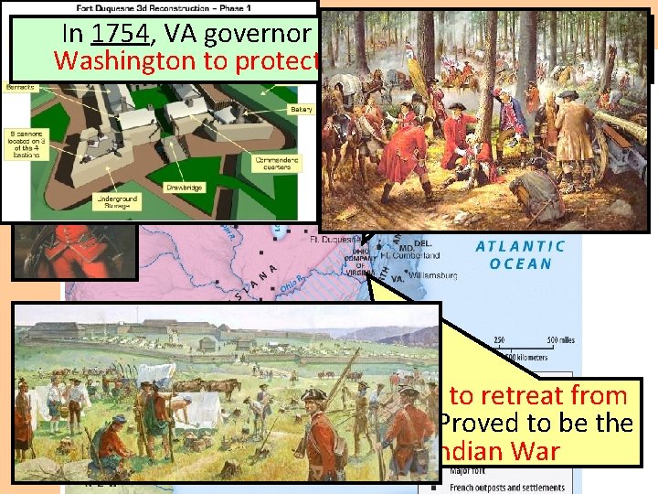 Turning Point: 1754 In 1754, VA governor sent 22 year old George Washington to