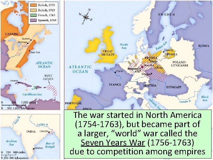 The war started in North America (1754 -1763), but became part of a larger,
