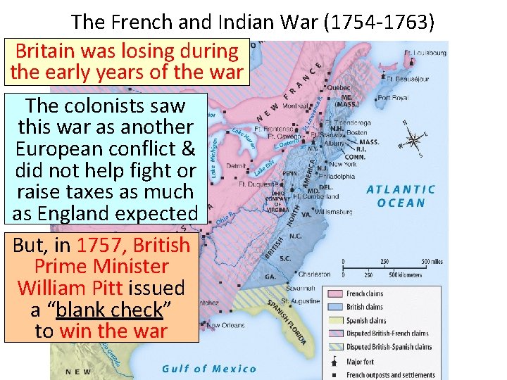 The French and Indian War (1754 -1763) Britain was losing during the early years