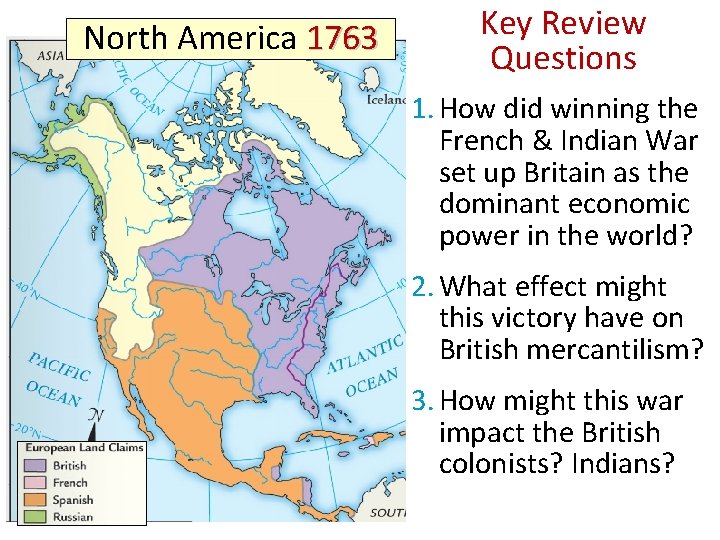 North America 1763 Key Review Questions 1. How did winning the French & Indian