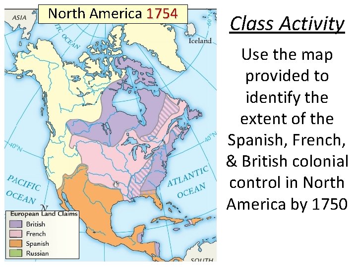 North America 1754 Class Activity Use the map provided to identify the extent of