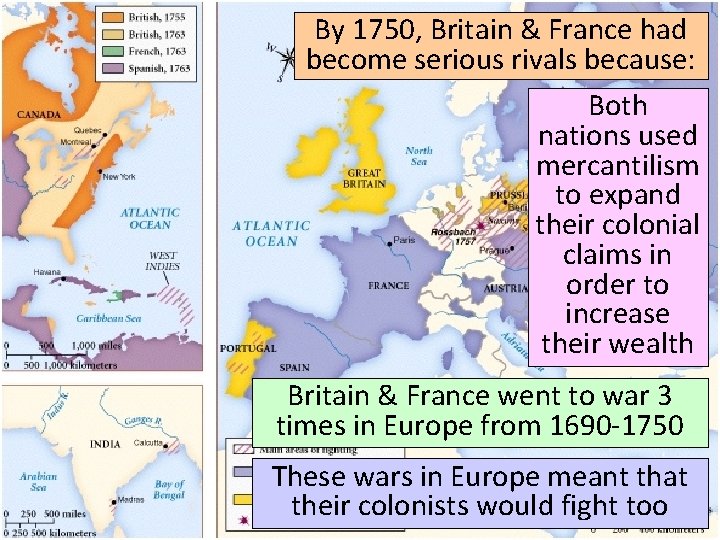By 1750, Britain & France had become serious rivals because: Both nations used mercantilism