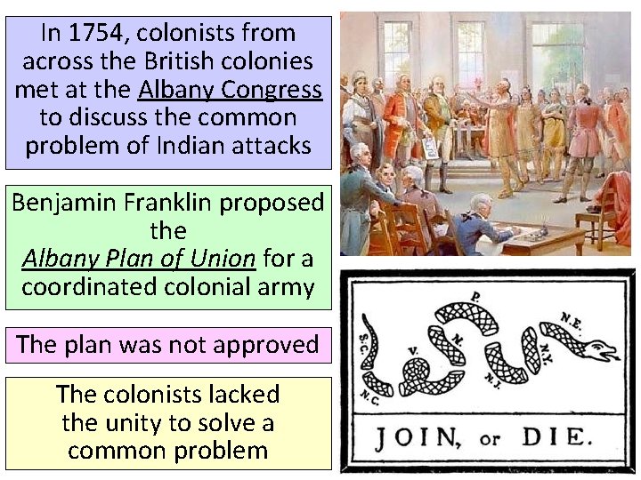 In 1754, colonists from across the British colonies met at the Albany Congress to