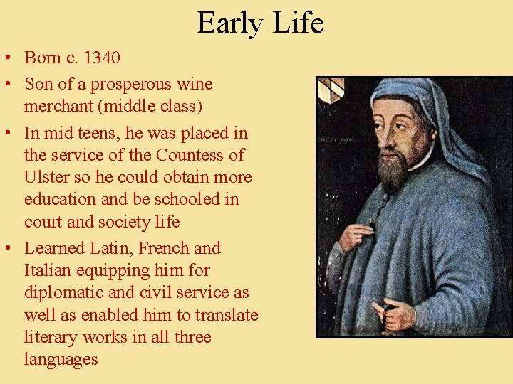 Early Life • Born c. 1340 • Son of a prosperous wine merchant (middle