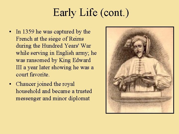 Early Life (cont. ) • In 1359 he was captured by the French at