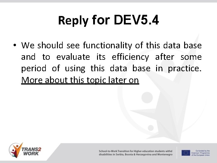 Reply for DEV 5. 4 • We should see functionality of this data base