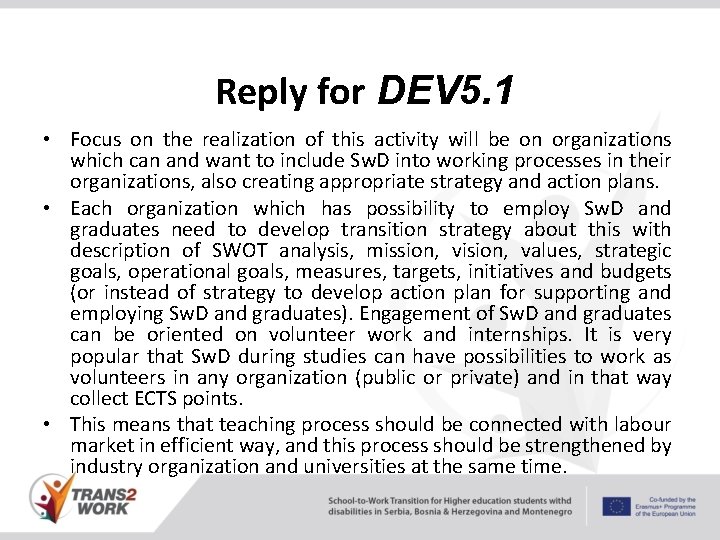 Reply for DEV 5. 1 • Focus on the realization of this activity will