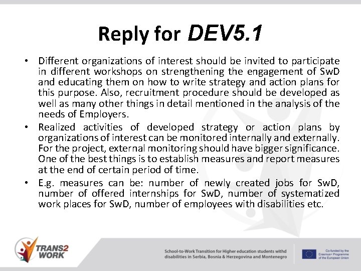 Reply for DEV 5. 1 • Different organizations of interest should be invited to