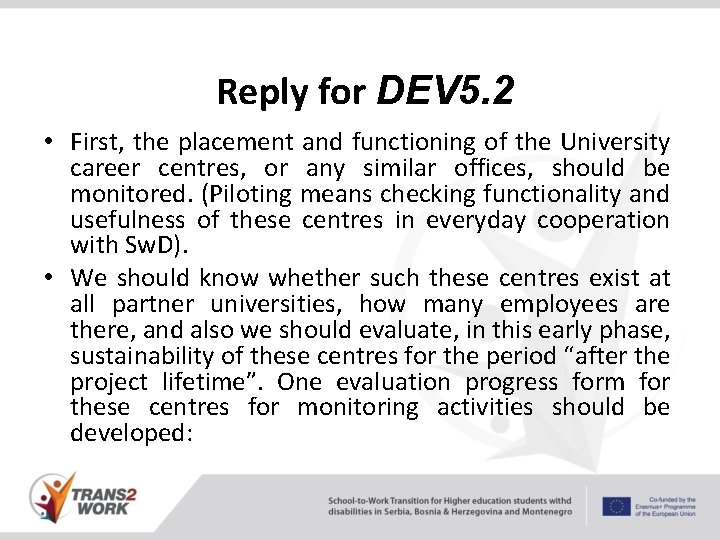 Reply for DEV 5. 2 • First, the placement and functioning of the University