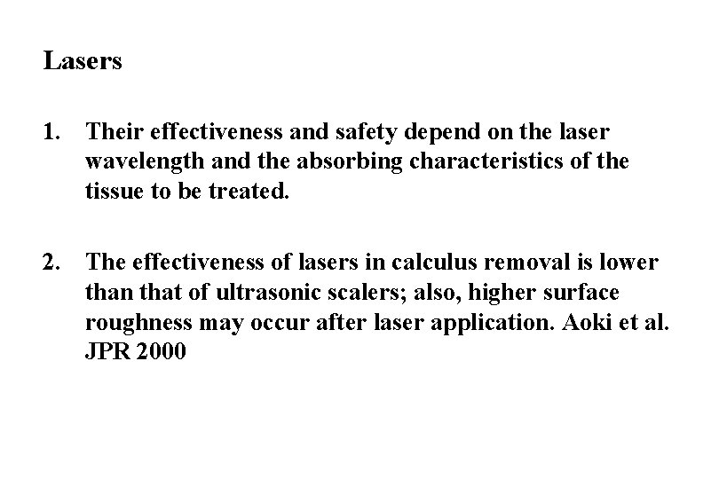 Lasers 1. Their effectiveness and safety depend on the laser wavelength and the absorbing