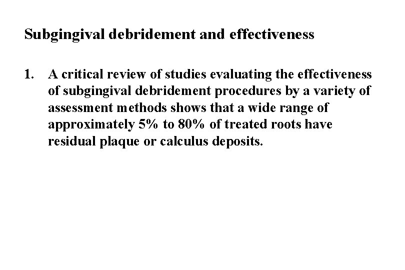 Subgingival debridement and effectiveness 1. A critical review of studies evaluating the effectiveness of