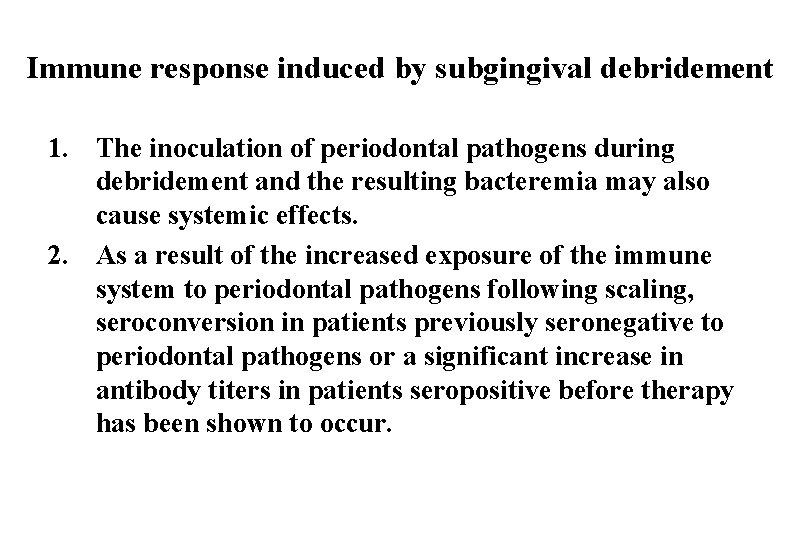 Immune response induced by subgingival debridement 1. The inoculation of periodontal pathogens during debridement