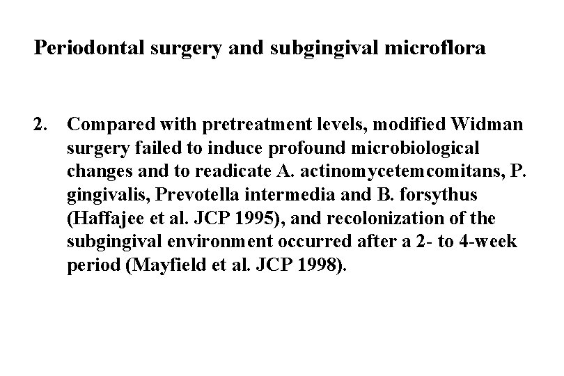 Periodontal surgery and subgingival microflora 2. Compared with pretreatment levels, modified Widman surgery failed