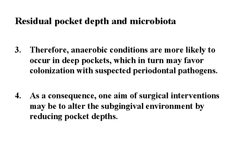 Residual pocket depth and microbiota 3. Therefore, anaerobic conditions are more likely to occur