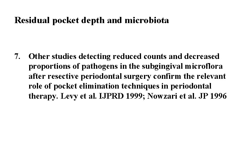 Residual pocket depth and microbiota 7. Other studies detecting reduced counts and decreased proportions