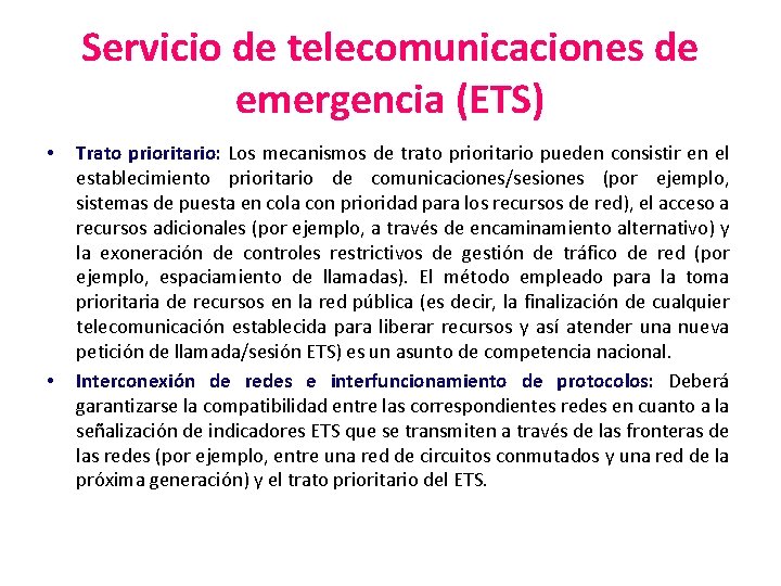 Servicio de telecomunicaciones de emergencia (ETS) • • Trato prioritario: Los mecanismos de trato