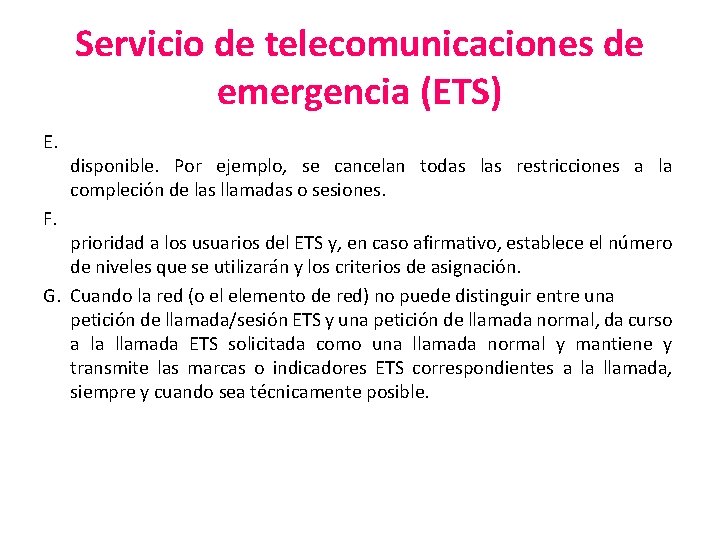 Servicio de telecomunicaciones de emergencia (ETS) E. F. disponible. Por ejemplo, se cancelan todas