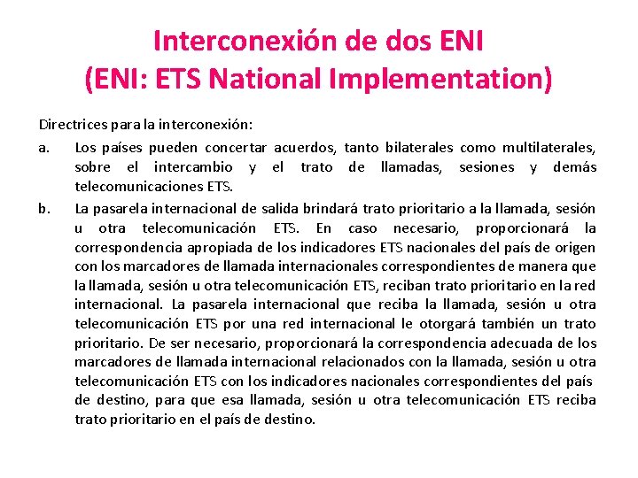 Interconexión de dos ENI (ENI: ETS National Implementation) Directrices para la interconexión: a. Los