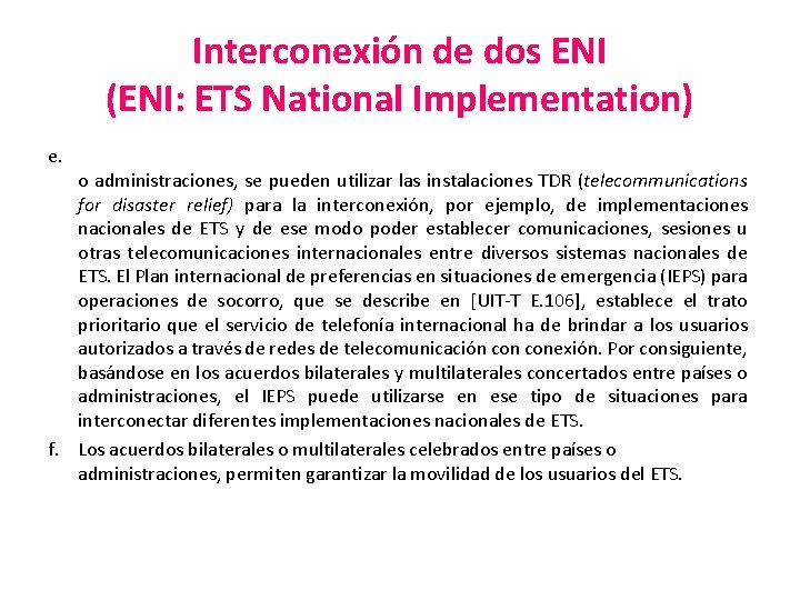 Interconexión de dos ENI (ENI: ETS National Implementation) e. o administraciones, se pueden utilizar